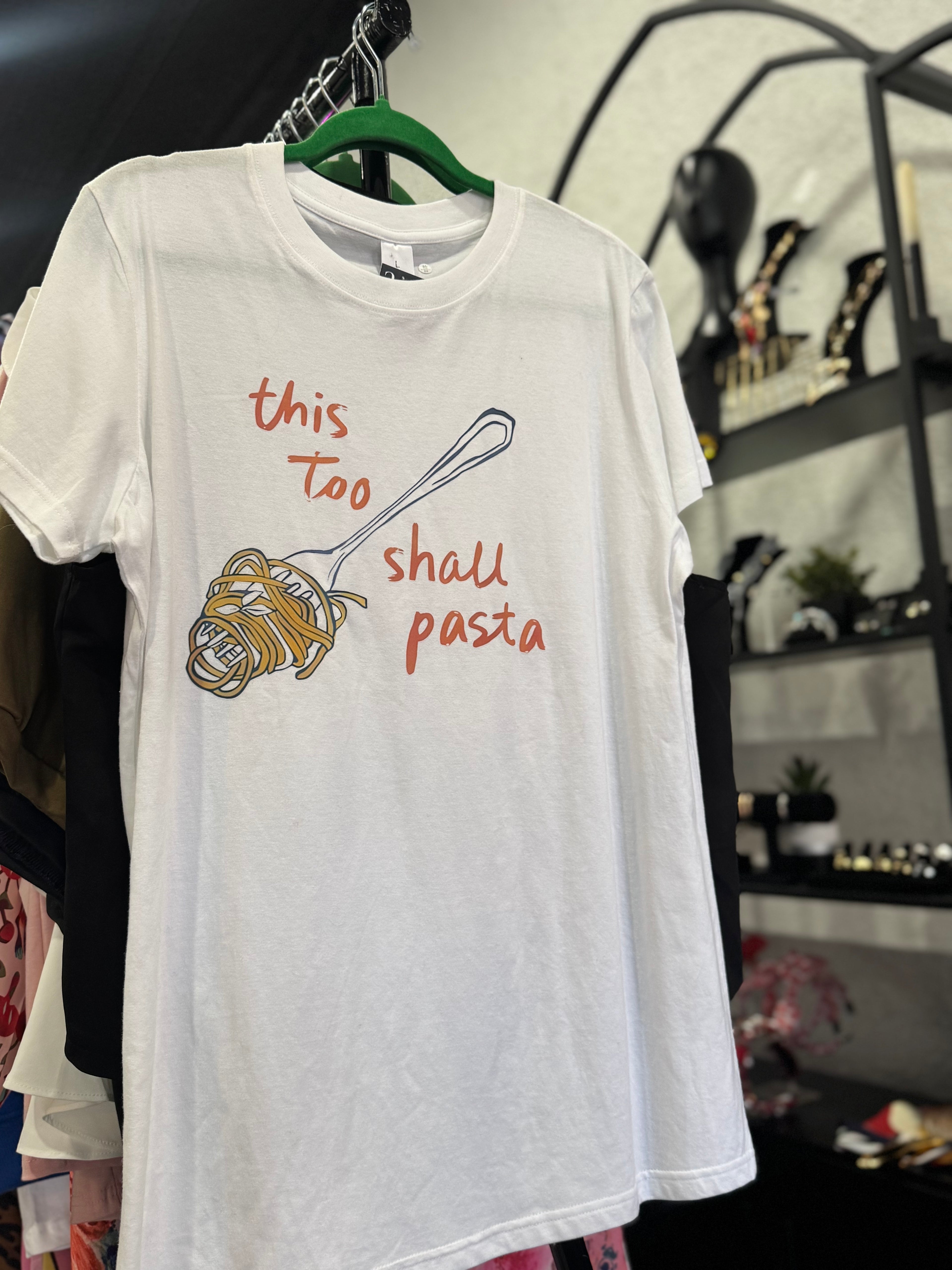 This Too Shall Pasta tee